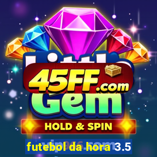 futebol da hora 3.5
